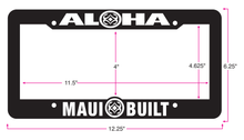 Load image into Gallery viewer, Maui Built Aloha License Plate Frame