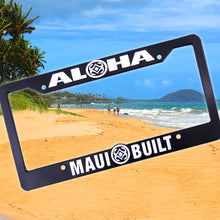 Load image into Gallery viewer, Maui Built Aloha License Plate Frame